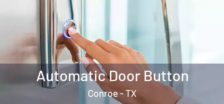 Automatic Door Button Conroe - TX