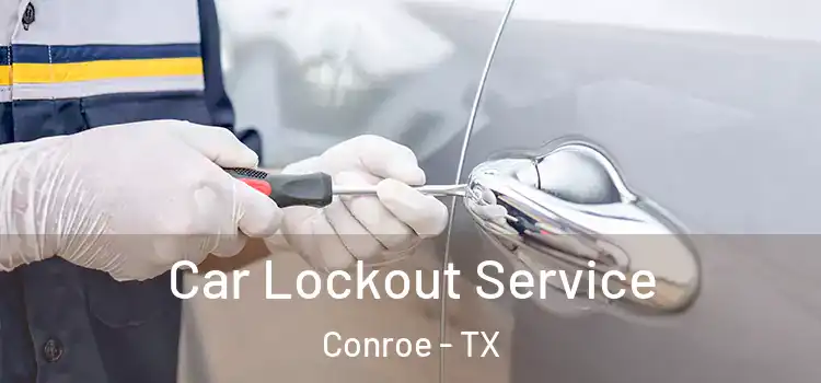Car Lockout Service Conroe - TX