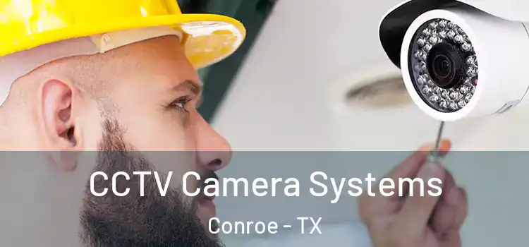 CCTV Camera Systems Conroe - TX