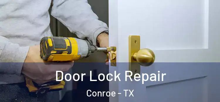 Door Lock Repair Conroe - TX