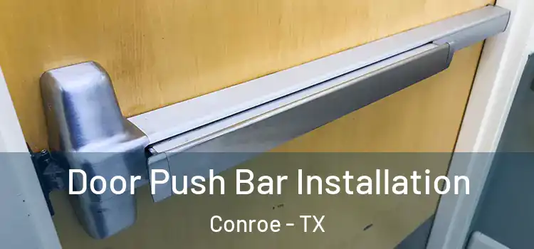  Door Push Bar Installation Conroe - TX