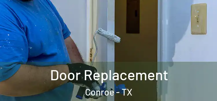 Door Replacement Conroe - TX