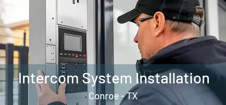 Intercom System Installation Conroe - TX