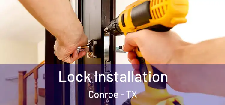Lock Installation Conroe - TX