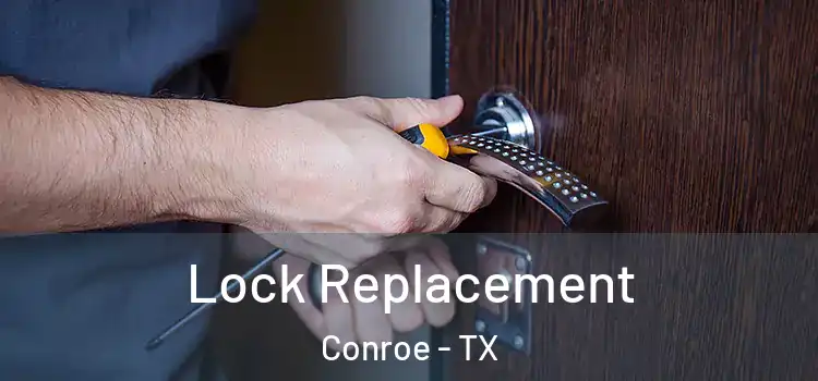 Lock Replacement Conroe - TX