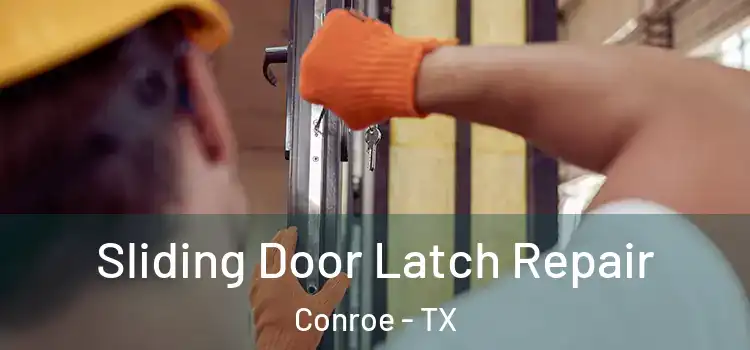 Sliding Door Latch Repair Conroe - TX
